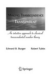 Making Transcendence Transparent: An intuitive approach to classical transcendental number theory /