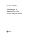 Fundamentals of Queueing Networks: Performance, Asymptotics, and Optimization /