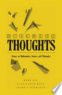 Discrete Thoughts: Essays on Mathematics, Science, and Philosophy 