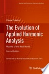 The Evolution of Applied Harmonic Analysis: Models of the Real World /