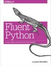 Fluent Python: clear. concise, and effective programming