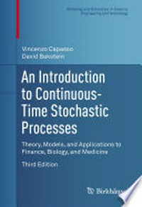 An Introduction to Continuous-Time Stochastic Processes: Theory, Models, and Applications to Finance, Biology, and Medicine 