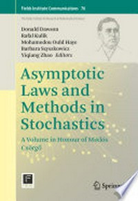 Asymptotic Laws and Methods in Stochastics: A Volume in Honour of Miklós Csörgő 