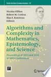 Algorithms and Complexity in Mathematics, Epistemology, and Science: Proceedings of 2015 and 2016 ACMES Conferences 