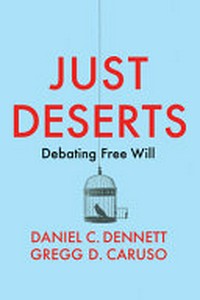 Just deserts: debating free will