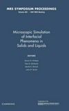 Microscopic simulation of interfacial phenomena in solids and liquids: symposium held December 1-4, 1997, Boston, Massachsetts, USA