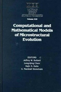 Computational and mathematical models of microstructural evolution: symposium held April 13-17, 1998, San Francisco, California, U.S.A.