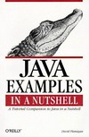 Java examples in a nutshell: a tutorial companion to Java in a nutshell