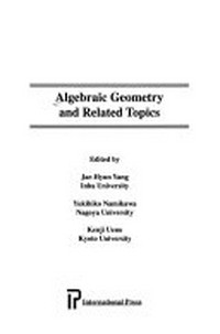 Algebraic geometry and related topics