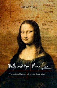 Math and the Mona Lisa: the art and science of Leonardo da Vinci