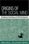 Origins of the social mind: evolutionary psychology and child development
