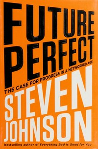 Future perfect: the case for progress in a networked age