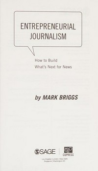 Entrepreneurial journalism: how to build what’s next for news
