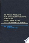 Ill-posed problems for integrodifferential equations in mechanics and electromagnetic theory