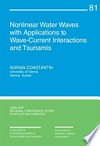 Nonlinear water waves with applications to wave-current Interactions and tsunamis