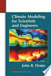 Climate modeling for Scientists and Engineers