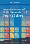 Mathematical foundations of finite elements and iterative solvers