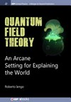 Quantum field theory: an arcane setting for explaining the world