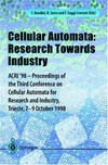 Cellular automata : research towards industry : ACRI' 98-proceedings of the Third Conference on Cellular Automata for Research and Industry, Trieste, 7-9 October 1998