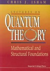 Lectures on quantum theory : mathematical and structural foundations
