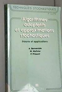 Algorithmes adaptatifs et approximations stochastiques: théorie et applications a l'identification, au traitement du signal et a la reconnaissance des formes