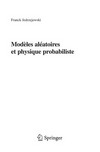 Modèles aléatoires et physique probabiliste