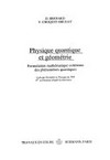 Physique quantique et géométrie: formulation mathématique cohérente des phénomènes quantiques