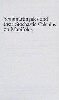 Semimartingales and their stochastic calculus on manifolds