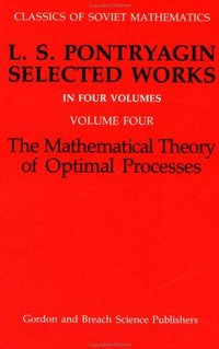 L.S. Pontryagin selected works. Vol.4: The mathematical theory of optimal processes