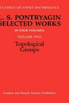 L.S. Pontryagin selected works. Vol. 2: Topological groups