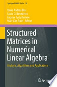 Structured Matrices in Numerical Linear Algebra: Analysis, Algorithms and Applications 