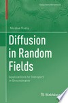 Diffusion in Random Fields: Applications to Transport in Groundwater 