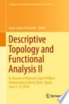 Descriptive Topology and Functional Analysis II: In Honour of Manuel López-Pellicer Mathematical Work, Elche, Spain, June 7–8, 2018 