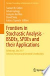 Frontiers in Stochastic Analysis–BSDEs, SPDEs and their Applications: Edinburgh, July 2017 Selected, Revised and Extended Contributions 