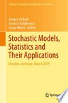 Stochastic Models, Statistics and Their Applications: Dresden, Germany, March 2019 