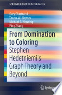 From Domination to Coloring: Stephen Hedetniemi's Graph Theory and Beyond /