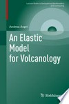 An Elastic Model for Volcanology