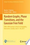 Random Graphs, Phase Transitions, and the Gaussian Free Field: PIMS-CRM Summer School in Probability, Vancouver, Canada, June 5-30, 2017 