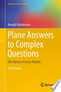 Plane Answers to Complex Questions: The Theory of Linear Models /