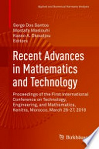 Recent Advances in Mathematics and Technology: Proceedings of the First International Conference on Technology, Engineering, and Mathematics, Kenitra, Morocco, March 26-27, 2018 