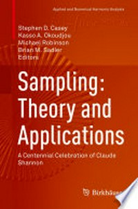 Sampling: Theory and Applications: A Centennial Celebration of Claude Shannon 