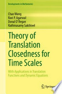Theory of Translation Closedness for Time Scales: With Applications in Translation Functions and Dynamic Equations 