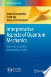 Interpretative Aspects of Quantum Mechanics: Matteo Campanella's Mathematical Studies /