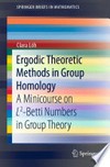 Ergodic Theoretic Methods in Group Homology: A Minicourse on L2-Betti Numbers in Group Theory /