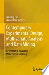 Contemporary Experimental Design, Multivariate Analysis and Data Mining: Festschrift in Honour of Professor Kai-Tai Fang /