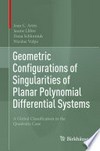 Geometric Configurations of Singularities of Planar Polynomial Differential Systems: A Global Classification in the Quadratic Case /