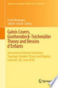 Galois Covers, Grothendieck-Teichmüller Theory and Dessins d'Enfants: Interactions between Geometry, Topology, Number Theory and Algebra, Leicester, UK, June 2018 