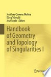 Handbook of Geometry and Topology of Singularities I