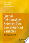 Spatial Relationships Between Two Georeferenced Variables: With Applications in R 