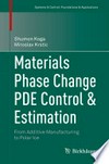 Materials Phase Change PDE Control & Estimation: From Additive Manufacturing to Polar Ice 
